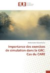 Importance des exercices de simulation dans la GRC: Cas du CARE