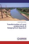 Transformation of rural environment: A Geographical Appraisal