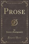 Montgomery, J: Prose, Vol. 2 of 2 (Classic Reprint)
