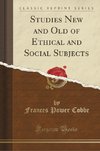 Cobbe, F: Studies New and Old of Ethical and Social Subjects