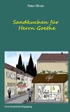 Sandkuchen für Herrn Goethe