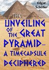 The unveiling of the great pyramid - a timecapsule deciphered