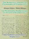 The Kabalistic and Occult Philosophy of Eliphas Levi - Volume 1