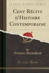 Ducoudray, G: Cent Récits d'Histoire Contemporaine (Classic