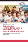Estrategias innovadoras para la enseñanza de la Educación Nutricional