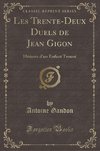 Gandon, A: Trente-Deux Duels de Jean Gigon