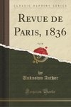 Author, U: Revue de Paris, 1836, Vol. 30 (Classic Reprint)