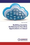 Building Scalable Architectures For Web Applications in Cloud