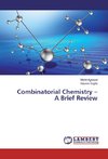 Combinatorial Chemistry - A Brief Review