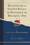 Belgique, S: Bulletin de la Société Royale de Botanique de B