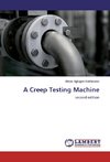 A Creep Testing Machine
