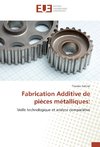 Fabrication Additive de pièces métalliques: