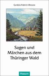 Sagen und Märchen aus dem Thüringer Wald