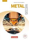 Matters Technik B1 - Metal Matters - Englisch für Metallberufe