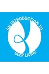 An Introduction to Deep Living