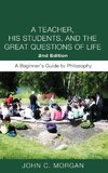 A Teacher, His Students, and the Great Questions of Life, Second Edition