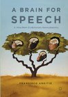 A Brain for Speech