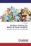 Problem Solving for Better & Faster Hospital
