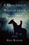A Dangerous Woman from Nowhere