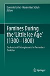 Famines During the ¿Little Ice Age¿ (1300-1800)