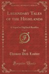 Lauder, T: Legendary Tales of the Highlands, Vol. 3 of 3