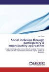 Social inclusion through participatory & emancipatory approaches