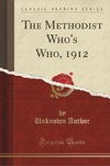 Author, U: Methodist Who's Who, 1912 (Classic Reprint)
