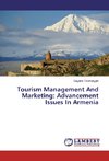 Tourism Management And Marketing: Advancement Issues In Armenia