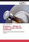 Erosion - drops in lower stage steam turbines