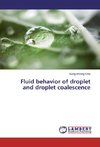 Fluid behavior of droplet and droplet coalescence