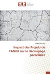 Impact des Projets de l'ANRU sur le découpage parcellaire