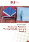 Developing Academic Writing Skills Rhetoric and Reading