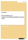 Die Entwicklung des Corporate-Social-Responsibility-Konzeptes (CSR)