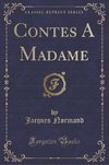 Normand, J: Contes A Madame (Classic Reprint)