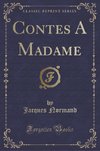 Normand, J: Contes A Madame (Classic Reprint)