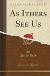 Vere, P: As Ithers See Us (Classic Reprint)
