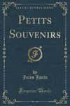 Janin, J: Petits Souvenirs (Classic Reprint)
