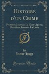 Hugo, V: Histoire d'un Crime, Vol. 1
