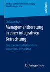 Managementberatung in einer integrativen Betrachtung