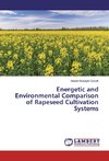 Energetic and Environmental Comparison of Rapeseed Cultivation Systems