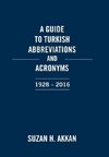 A Guide to Turkish Abbreviations and Acronyms 1928-2016