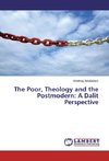 The Poor, Theology and the Postmodern: A Dalit Perspective