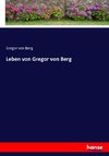 Leben von Gregor von Berg
