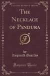 Gourlay, R: Necklace of Pandura (Classic Reprint)