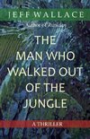 The Man Who Walked Out of the Jungle