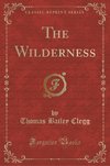 Clegg, T: Wilderness (Classic Reprint)