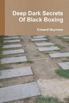 Deep Dark Secrets Of Black Boxing