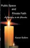 Public Space and Private Faith
