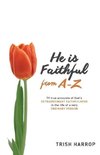 He Is Faithful From A - Z