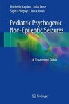 Caplan, R: Pediatric Psychogenic Non-Epileptic Seizures
